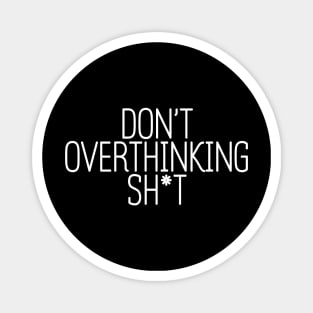 Quotes for anxious people relax overthinking Magnet